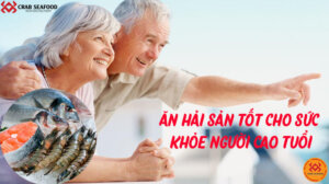 Ăn Hải Sản Tốt Cho Sức Khỏe Người Cao Tuổi